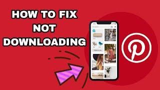 How To Fix Not Downloading On Pinterest App