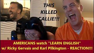 Americans React to LEARN ENGLISH with RICKY GERVAIS and KARL PILKINGTON - Reaction!