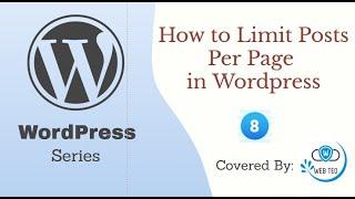 How to Limit Posts per Page in Wordpress | Wordpress Tutorial for Beginners | Part-8 | Web Teq