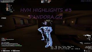 hvh highlights #3 with pandora gg