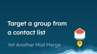 Create email segments from a contact list on Google Sheets to target the right mail merge recipients