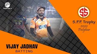 Vijay jadhav Batting | S.P.P Trophy 2020,Palghar