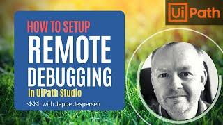How to use Remote Debugging in UiPath Studio - Tutorial
