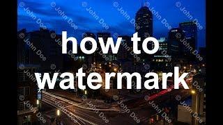 How to Watermark Your Photos - a Start to Finish Demo