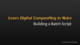 NK201 4-3 Learn Nuke / NukeX - Building a Batch Script
