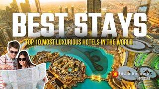 TOP 10 Most Luxurious Hotels In The WORLD | Best Stays 2024