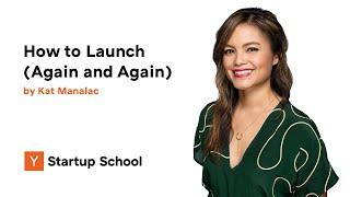 Kat Mañalac - How to Launch (Again and Again)