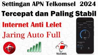 Settingan APN Telkomsel 2024, Tercepat dan Paling Stabil || Internet Anti Lelet, Jaringan Auto Full