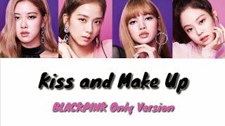 [Official Audio] BLACKPINK - Kiss and Make Up [BLACKPINK Only Version] Studio Version