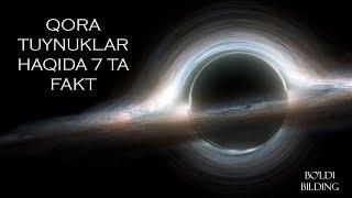 Qora tuynuklar haqida 7 ta fakt (Bo'ldi bilding #2)