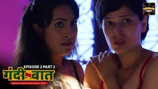 Gandii Baat | Full Web Series in Hindi| S2 | Ep2 (Part 2) | ALTT |  Latest Hindi Web Series 2024