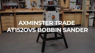 Axminster Trade AT152OVS Bobbin Sander - Product Overview