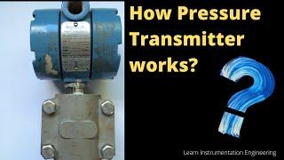 How Pressure Transmitter works? | Learn Instrumentation Engineering