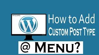How to add Custom Post Type Pages in Navigation Menu || How to add Custom Post Type Pages in Menu