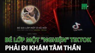 Bé lớp một "nghiện" Tiktok, phải đi khám tâm thần | VTC14