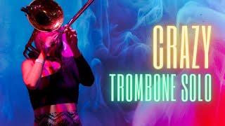 CRAZY TROMBONE SOLO // Trombone Solo on Crazy by Gnarls Barkley