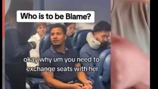 Flight attendants tell a man to move out of his seat, who is to blame.