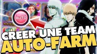 CREER UNE BONNE TEAM AUTO-FARM  Bleach Brave Souls