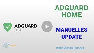 6# AdGuard Home manuell Upgrade / Update / Aktualisieren