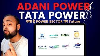 Adani Power Tata Power Adani Green - What is future of Power Sector?