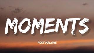 Post Malone - Moments (lyrics)