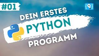 Python Tutorial deutsch [1/24] - Dein erstes Programm