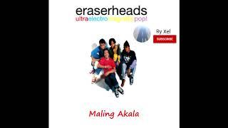 Eraserheads | Maling Akala with lyrics (Mute)