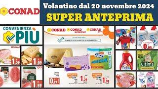 volantino CONAD dal 20 novembre 2024  #anteprima Convenienza Più   Super offerte e promozioni