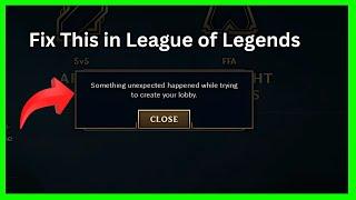 Fix Something Unexpected Happened While Trying To Create Your Lobby in League of Legends