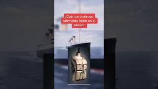 ¿Cuántos chalecos salvavidas había en el Titanic? #titanic