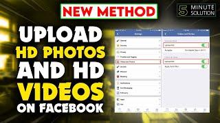 How to Upload HD Photos and HD Videos on Facebook 2024