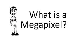 What is a Megapixel?