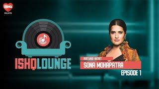 Ishq Lounge | Episode 1 Featuring Sona Mohapatra | 104.8 Ishq FM