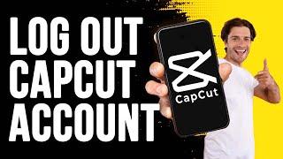 How to Logout Account in CapCut – The Easiest Method Explained | Tetu Tech.