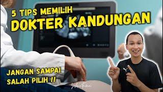 AWAS JANGAN SALAH PILIH !! 5 Tips Dalam Memilih Dokter Kandungan Yang Baik !!