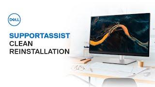 Dell SupportAssist Clean Reinstall (Official Dell Tech Support)