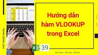 Excel 39 - Hướng dẫn cách sử dụng hàm VLOOKUP trong Excel