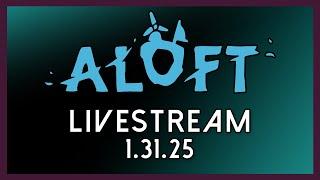 explorin' the fallen heights | Aloft Livestream