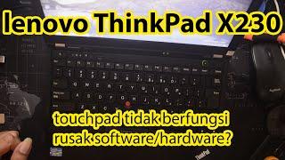 lenovo thinkpad touchpad dan trackpad tidak berfungsi - solved 100%