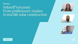 Solareff's journey: From preliminary studies to real life solar construction | Webinar by RatedPower