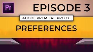 Learn Adobe Premiere Pro CC | Episode 3: Setting Up Your Preferences