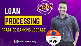 Part 2 -  Loan Application Processing | Step by Step Code | Practice UiPath Projects | Use Case
