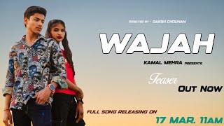 WAJAH (Tum Badal Jaoge) OFFICIAL TEASER OUT NOW | Kamal Mehra Ft. Shivani Kalkar