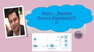 Azure - Bastion Service Explained !!!