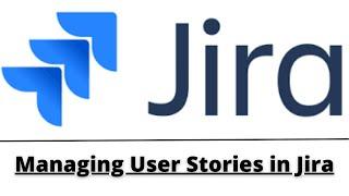 Managing User Stories in Jira | How to write User Story and Acceptance Criteria in JIRA