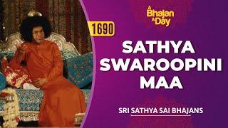 1690 - Sathya Swaroopini Maa | Sri Sathya Sai Bhajans