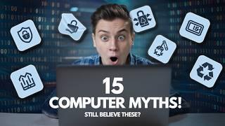 15 Computer MYTHS you might still believe