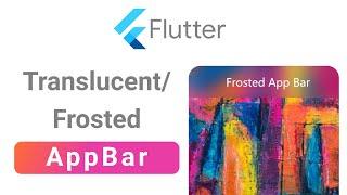 Flutter (Glassmorphism) Translucent/Frosted AppBar | Frosted Glass/Blur Effect | Speed Code