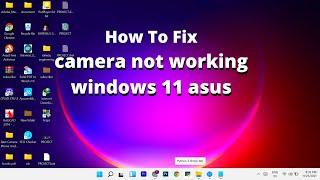 Fix asus vivobook camera not working windows 11| how to fix camera on asus laptop windows 11