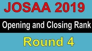 JOSAA 2019 | Opening and Closing Rank of Round 4